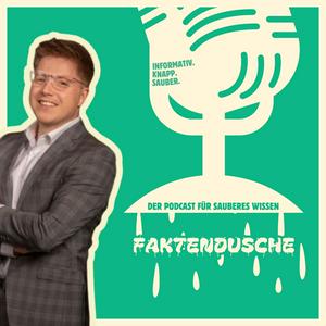 Höre Faktendusche - der Podcast für sauberes Wissen in der App.