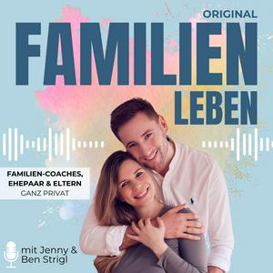 Höre FAMILIENLEBEN - mit Jenny & Ben Strigl - GANZ PRIVAT in der App.