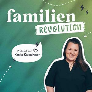 Höre Familienrevolution Podcast in der App.