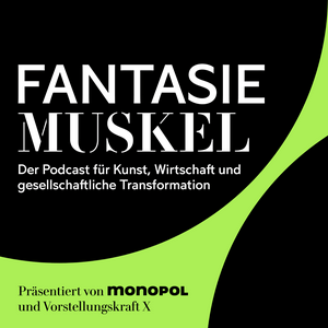 Höre Fantasiemuskel – Kunst trifft Wirtschaft in der App.