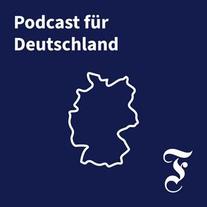 Höre F.A.Z. Podcast für Deutschland in der App.