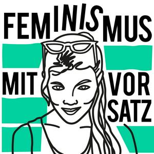 Höre Feminismus mit Vorsatz in der App.