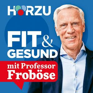 Höre FIT & GESUND MIT PROFESSOR FROBÖSE in der App.