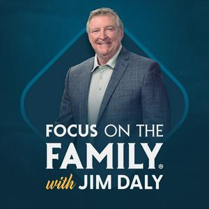 Höre Focus on the Family with Jim Daly in der App.