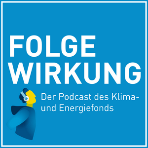 Höre Folgewirkung: Der Podcast des Klima- und Energiefonds in der App.