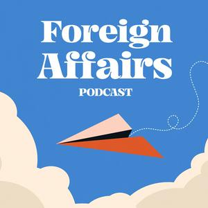 Höre Foreign Affairs Podcast in der App.