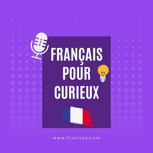 Höre Français pour curieux in der App.