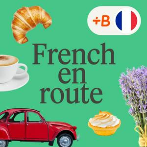 Höre French en route in der App.