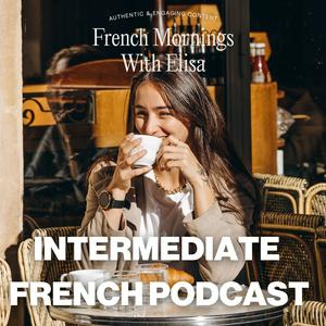 Höre French Mornings with Elisa in der App.