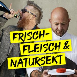 Höre Frischfleisch & Natursekt in der App.