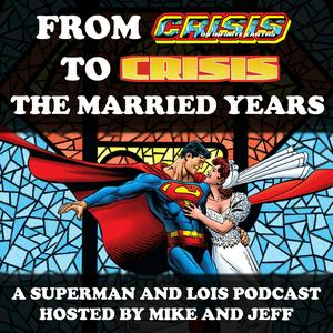 Höre From Crisis to Crisis - The Married Years (A Superman and Lois Podcast) in der App.