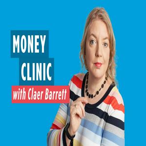 Höre Money Clinic with Claer Barrett in der App.