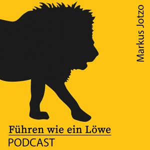 Höre Führen wie ein Löwe Podcast. Praxistipps Führung & Motivation. Für Führungskräfte, Unternehmer und Geschäftsführer in der App.