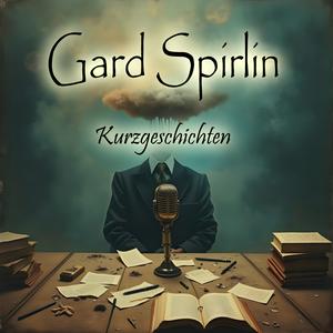 Höre Gard Spirlin: Kurzgeschichten in der App.