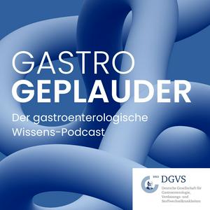 Höre GASTRO GEPLAUDER: Der gastroenterologische Wissens-Podcast in der App.