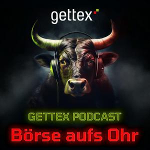 Höre gettex podcast – Börse aufs Ohr in der App.