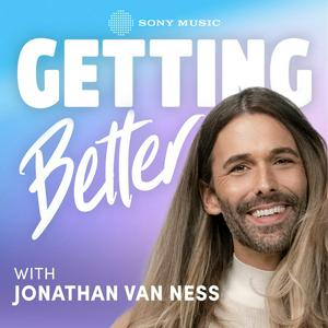 Höre Getting Better with Jonathan Van Ness in der App.