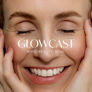 Höre GLOWCAST - Mind. Beauty. Soul. in der App.