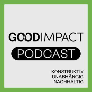 Höre Good Impact: gute Nachrichten & konstruktive Gespräche in der App.