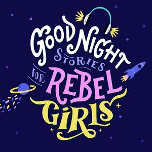 Höre Good Night Stories for Rebel Girls in der App.