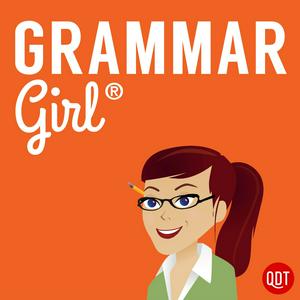 Höre Grammar Girl Quick and Dirty Tips for Better Writing in der App.