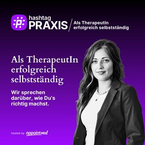 Höre hashtag PRAXIS – Als TherapeutIn erfolgreich selbstständig in der App.