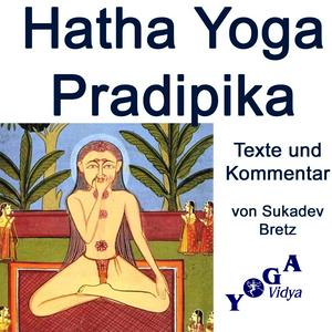 Höre Hatha Yoga Pradipika - Verse und Kommentare in der App.