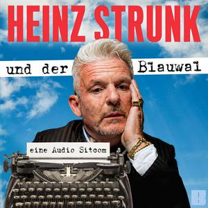 Höre Heinz Strunk und der Blauwal in der App.