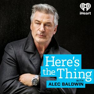 Höre Here's The Thing with Alec Baldwin in der App.