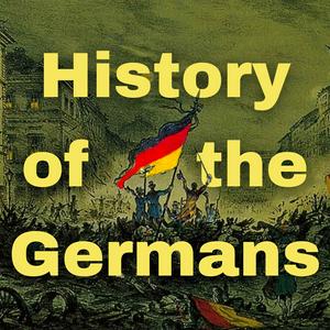 Höre History of the Germans in der App.