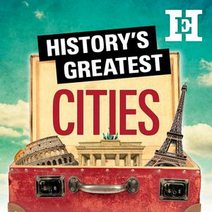 Höre History's Greatest Cities in der App.