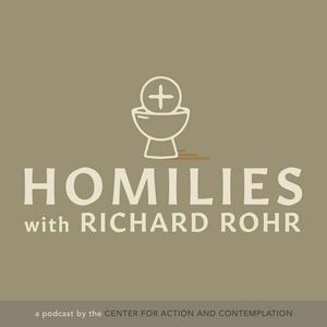 Höre Homilies by Fr. Richard Rohr, OFM in der App.