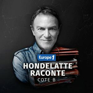 Höre Hondelatte Raconte - Cote B in der App.