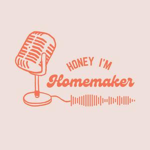 Höre Honey I'm Homemaker in der App.