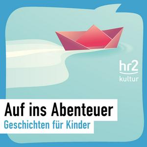 Höre hr2 Auf ins Abenteuer - Geschichten für Kinder in der App.