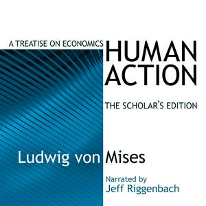 Höre Human Action: A Treatise on Economics in der App.