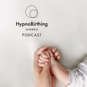 Höre HypnoBirthing Schweiz Podcast für Schwangerschaft und Geburt in der App.