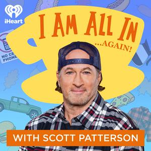 Höre I Am All In with Scott Patterson in der App.