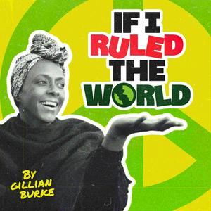 Höre If I Ruled the World by Gillian Burke in der App.