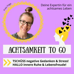 Höre Achtsamkeit to go - Tipps für positive Gedanken, Stressabbau und Mindset in der App.