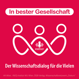 Höre In bester Gesellschaft – der Wissenschaftsdialog für die Vielen in der App.