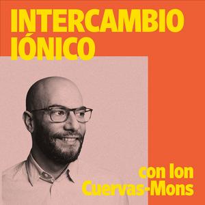 Höre Intercambio Iónico con Ion Cuervas-Mons in der App.