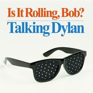 Höre Is It Rolling, Bob? Talking Dylan in der App.