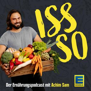 Höre ISS SO – der Ernährungspodcast mit Achim Sam in der App.