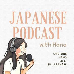 Höre Japanese Podcast with Hana in der App.