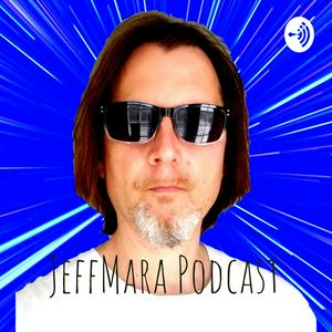 Höre JeffMara Podcast in der App.