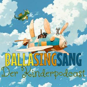 Höre Ballasingsang - Der Kinderpodcast in der App.