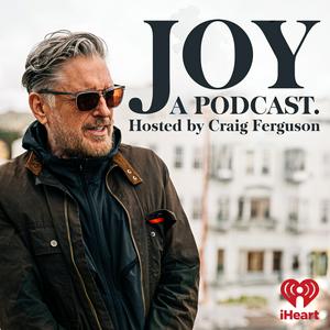 Höre Joy, a Podcast. Hosted by Craig Ferguson in der App.