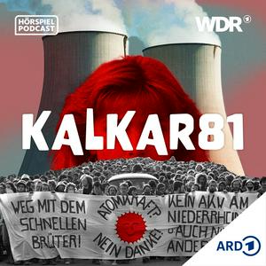 Höre Kalkar 81 - Familiendrama inmitten der Anti-AKW-Proteste | WDR in der App.