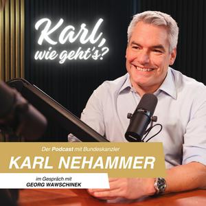 Höre Karl, wie geht's? Der Podcast mit Bundeskanzler Karl Nehammer. in der App.